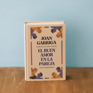 El buen amor en la pareja por Joan Garriga